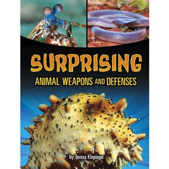 Surprising Animal Weapons and Defenses
