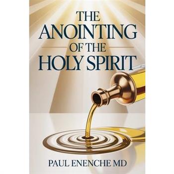 The Anointing of the Holy Spirit