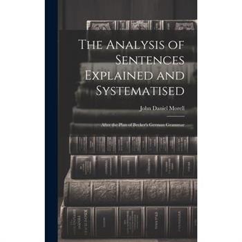 The Analysis of Sentences Explained and Systematised