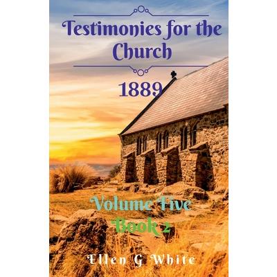 Testimonies for the Church Volume Five (1889) Book 2