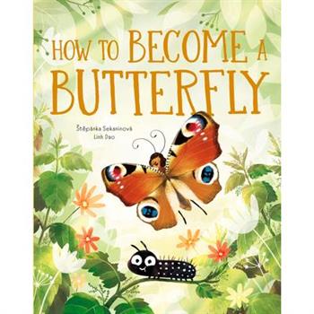 How to Become a Butterfly