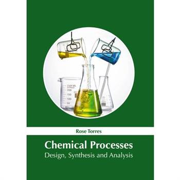 Chemical Processes: Design, Synthesis and Analysis