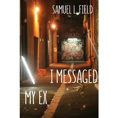 I Messaged My Ex