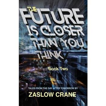 The Future Is Closer Than You Think- Book 2