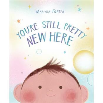 You're Still Pretty New Here