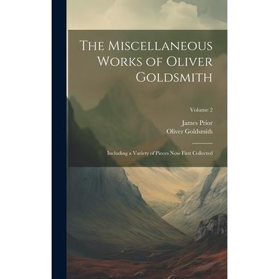 The Miscellaneous Works of Oliver Goldsmith