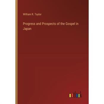 Progress and Prospects of the Gospel in Japan