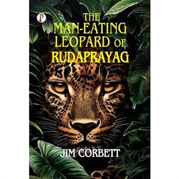 The Man-Eating Leopard of Rudraprayag