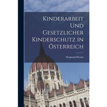 Kinderarbeit und Gesetzlicher Kinderschutz in ?sterreich