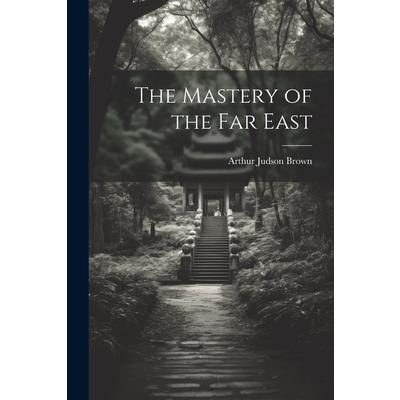 The Mastery of the Far East