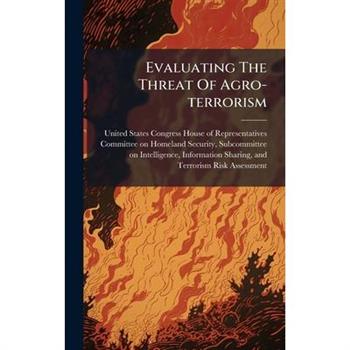 Evaluating The Threat Of Agro-terrorism