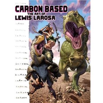 Carbon Based: The Art of Lewis LaRosa