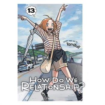How Do We Relationship?, Vol. 13