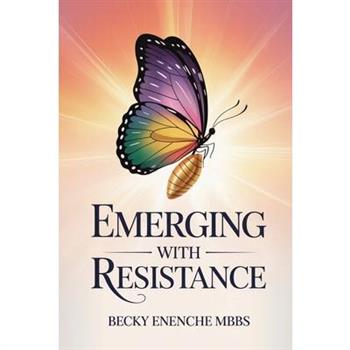 Emerging With Resistance