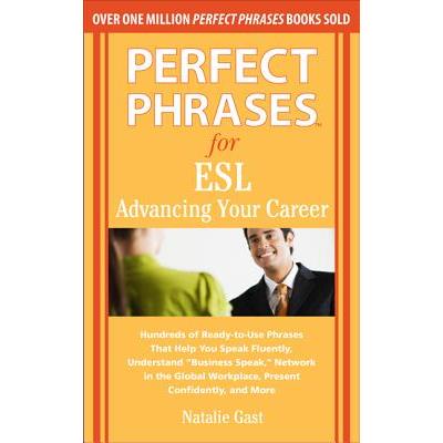 Perfect Phrases for ESL Advancing Your Career