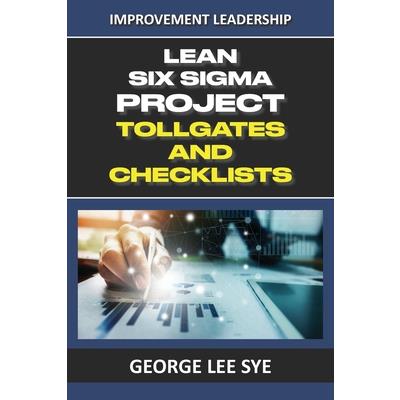 Lean Six Sigma Project Tollgates and Checklists