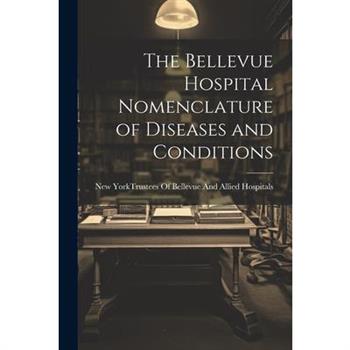 The Bellevue Hospital Nomenclature of Diseases and Conditions