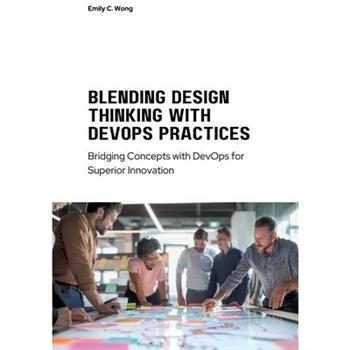 Blending Design Thinking with DevOps Practices