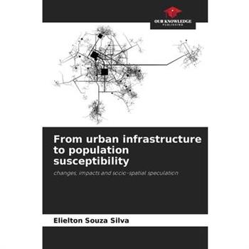 From urban infrastructure to population susceptibility