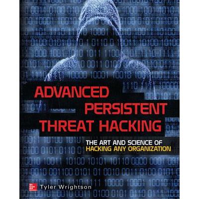 Advanced Persistent Threat Hacking