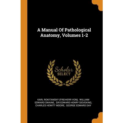 A Manual Of Pathological Anatomy, Volumes 1-2