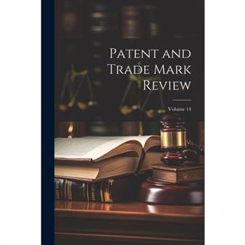 Patent and Trade Mark Review; Volume 14