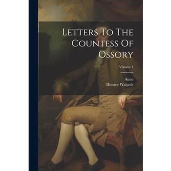 Letters To The Countess Of Ossory; Volume 1
