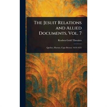 The Jesuit Relations and Allied Documents, Vol. 7