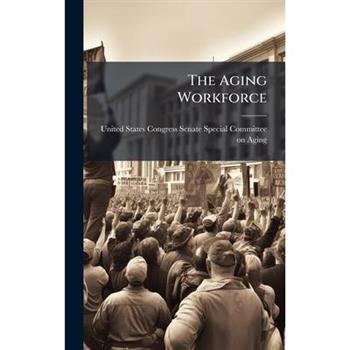 The Aging Workforce