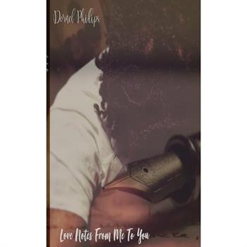 Love Notes From Me To You