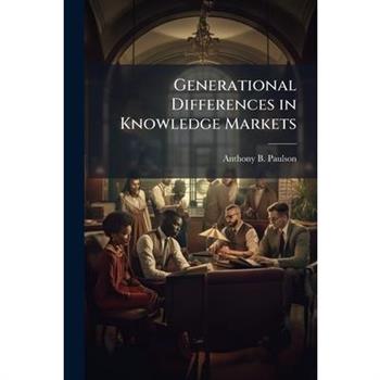 Generational Differences in Knowledge Markets
