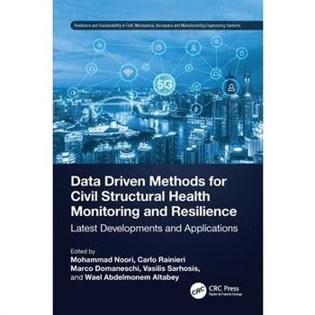 Data Driven Methods for Civil Structural Health Monitoring and Resilience