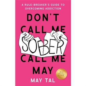 Don’t Call Me Sober, Call Me May