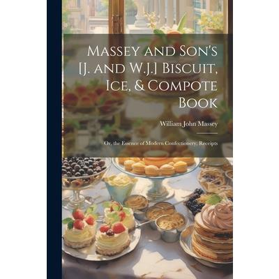 Massey and Son’s [J. and W.J.] Biscuit, Ice, & Compote Book