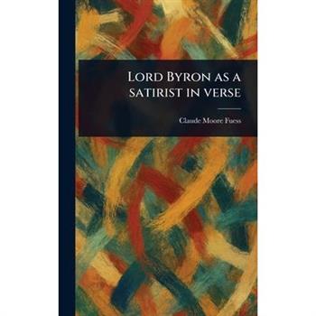 Lord Byron as a Satirist in Verse