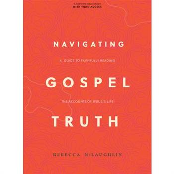Navigating Gospel Truth - Bible Study Book with Video Access