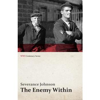 The Enemy Within - Hitherto Unpublished Details of the Great Conspiracy to Corrupt and Destroy France (WWI Centenary Series)