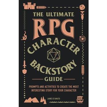 The Ultimate Rpg Character Backstory Book