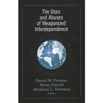 The Uses and Abuses of Weaponized Interdependence