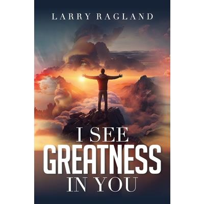 I See Greatness in You