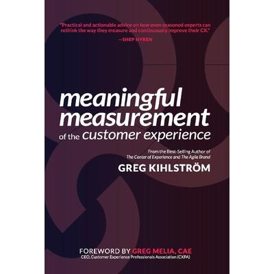 Meaningful Measurement of the Customer Experience