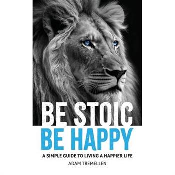 Be Stoic, Be Happy