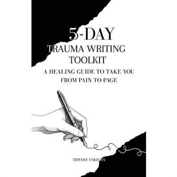 5-Day Trauma Writing Toolkit