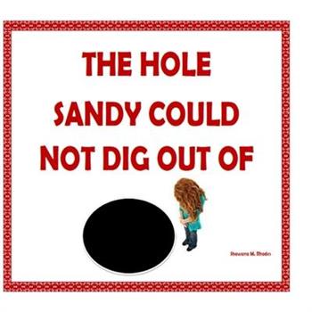 The Hole that Sandy Could Not Dig Out Of