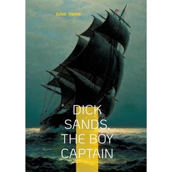 Dick Sands, the Boy Captain