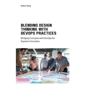 Blending Design Thinking with DevOps Practices