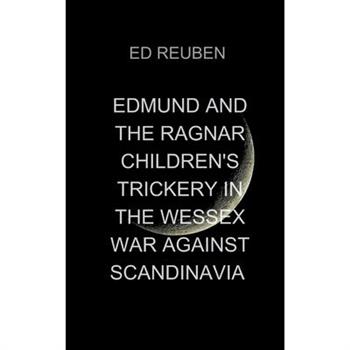 Edmund and the Ragnar Children's Trickery in the Wessex War Against Scandinavia