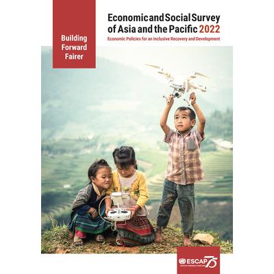 Economic and Social Survey of Asia and the Pacific 2022