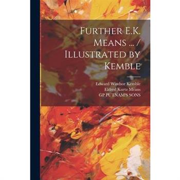 Further E.K. Means ... / Illustrated by Kemble