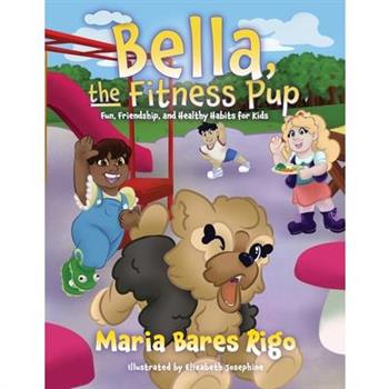 Bella, the Fitness Pup